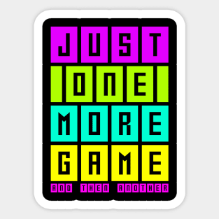 Just one more game and then another, funny gaming, gamer gift Sticker